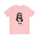 BRB — Jesus | John 14:6 Unisex Jersey Short Sleeve Christian T-Shirt