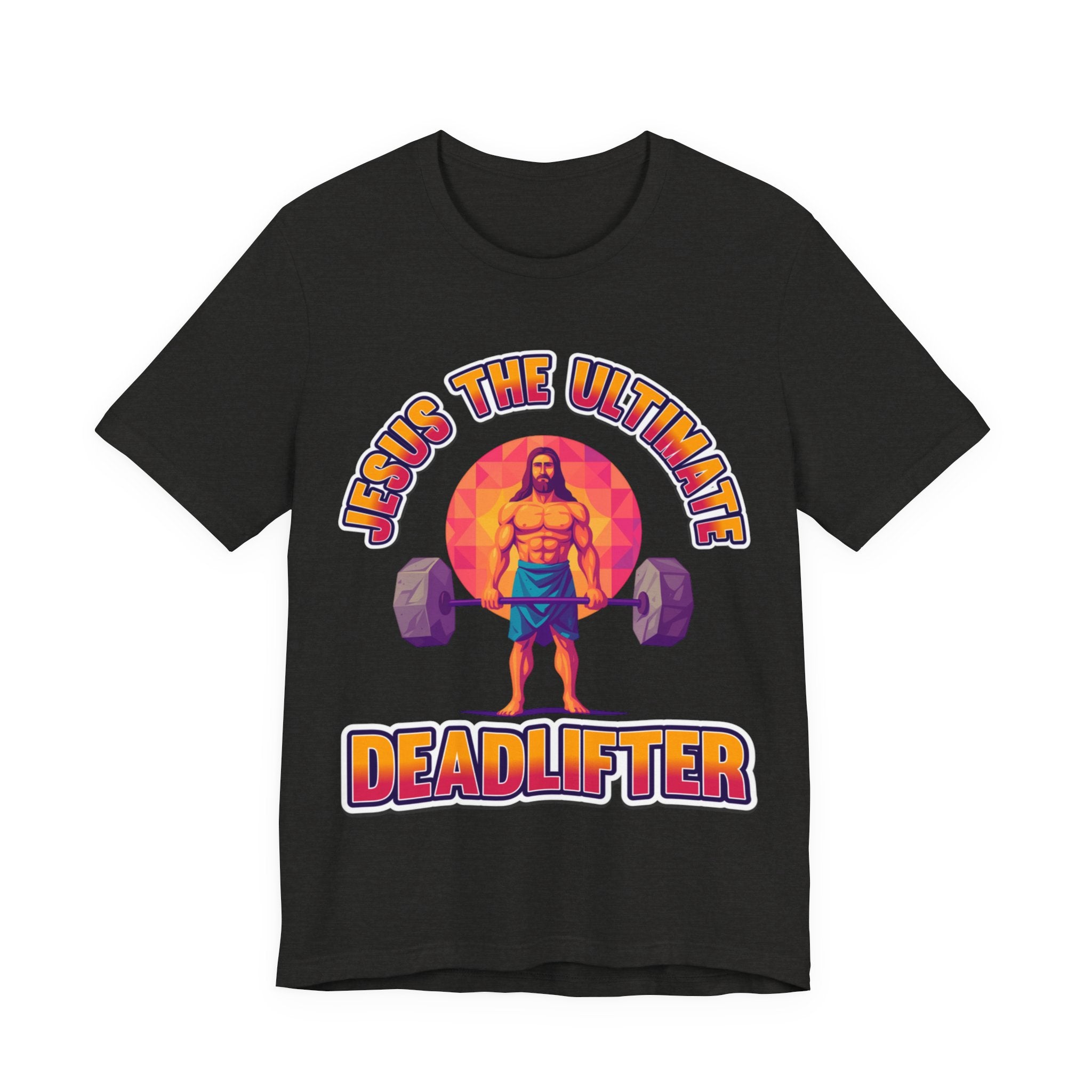 Jesus Deadlifter Tee – Romans 6:9 Unisex Jersey T-Shirt, Gym Shirt, Fitness Apparel, Biblical Strength Tee