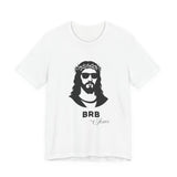BRB — Jesus | John 14:6 Unisex Jersey Short Sleeve Christian T-Shirt