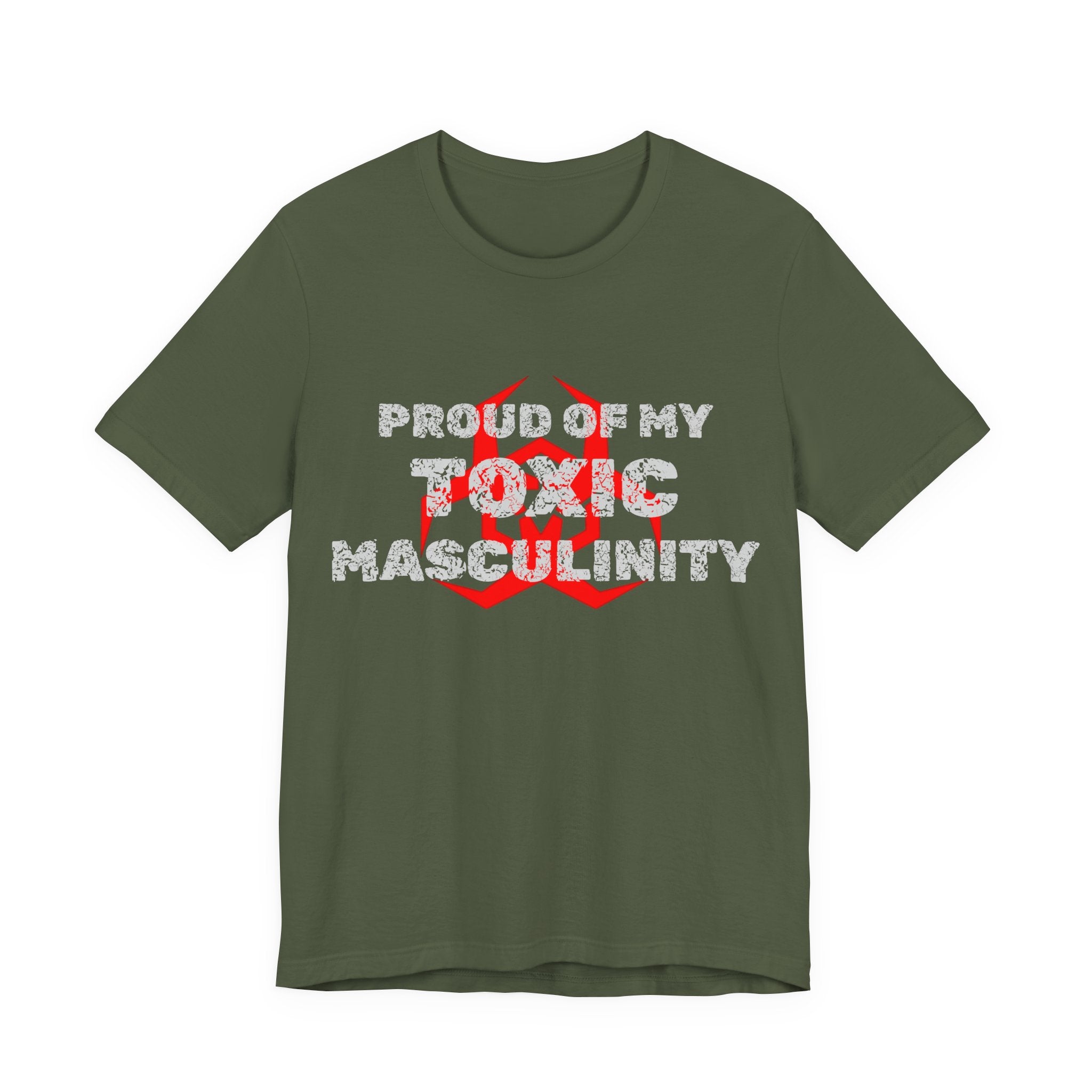 Proud of My Toxic Masculinity Tee | 1 Kings 2:2 Christian T-Shirt
