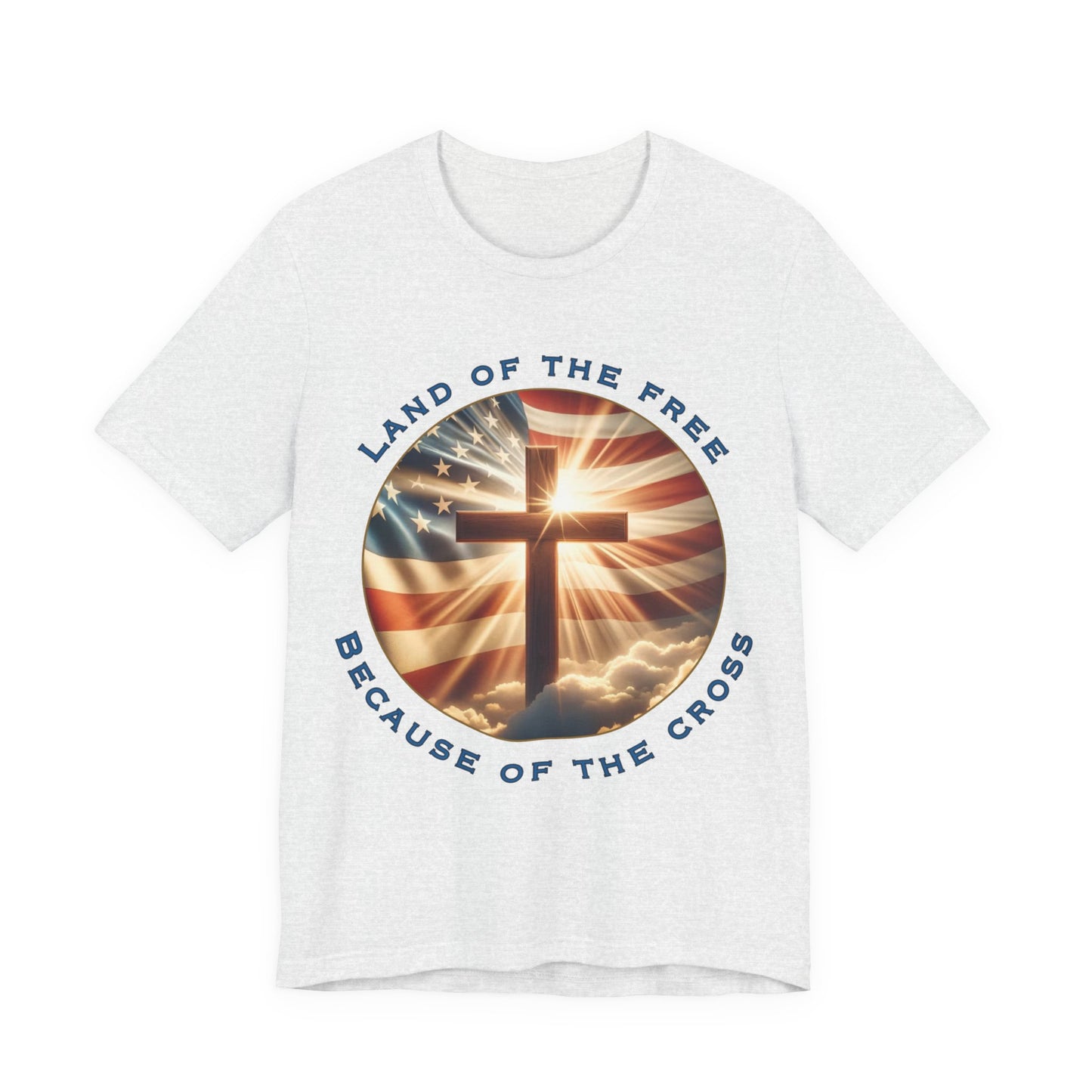 Land of the Free Because of the Cross Tee | Patriotic Christian Shirt | Unisex Jersey Short Sleeve