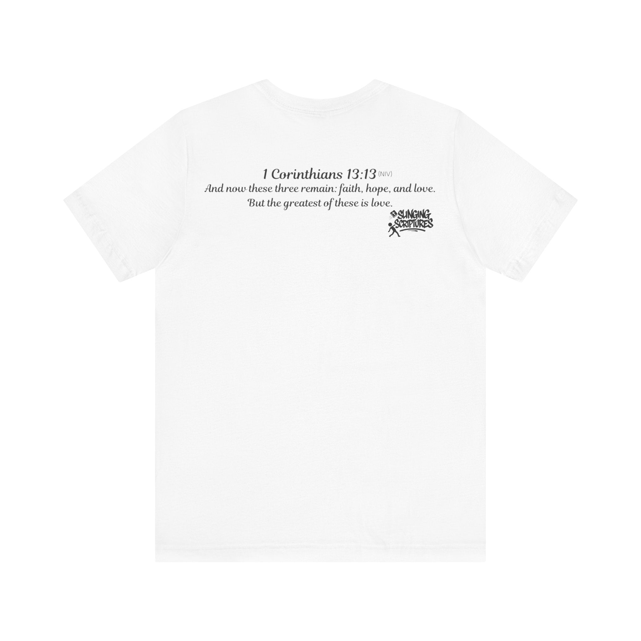 Faith, Hope, Love Tee | 1 Corinthians 13:13 Scripture Shirt | Unisex Jersey Christian T-Shirt