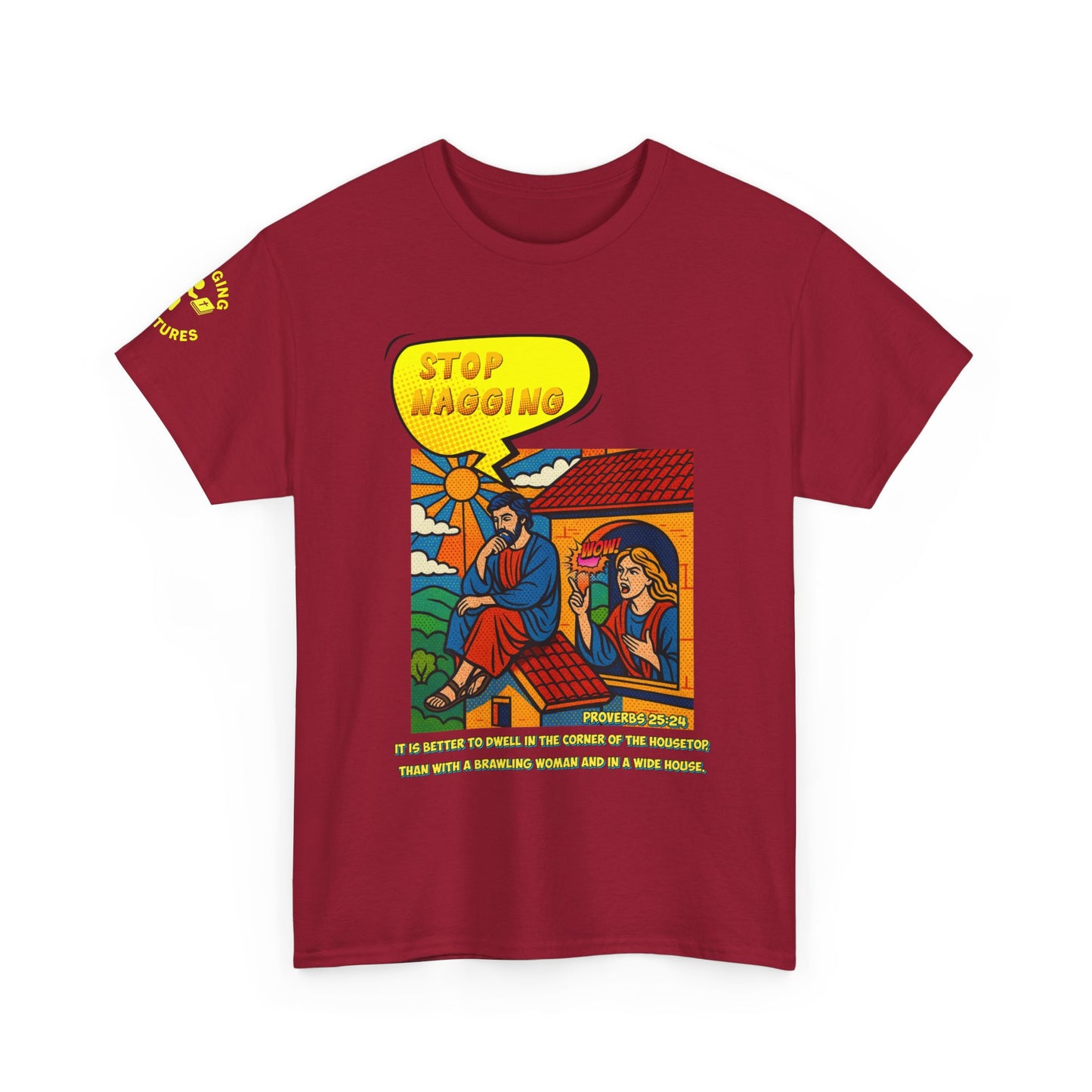 Stop Nagging — Proverbs 25:24 Pop-Art Tee | Unisex Heavy Cotton Christian T-Shirt