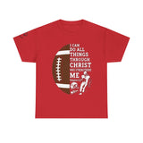 Philippians 4:13 Football Tee | Christian Athlete Shirt | Faith-Based Sports Apparel | Unisex Heavy Cotton