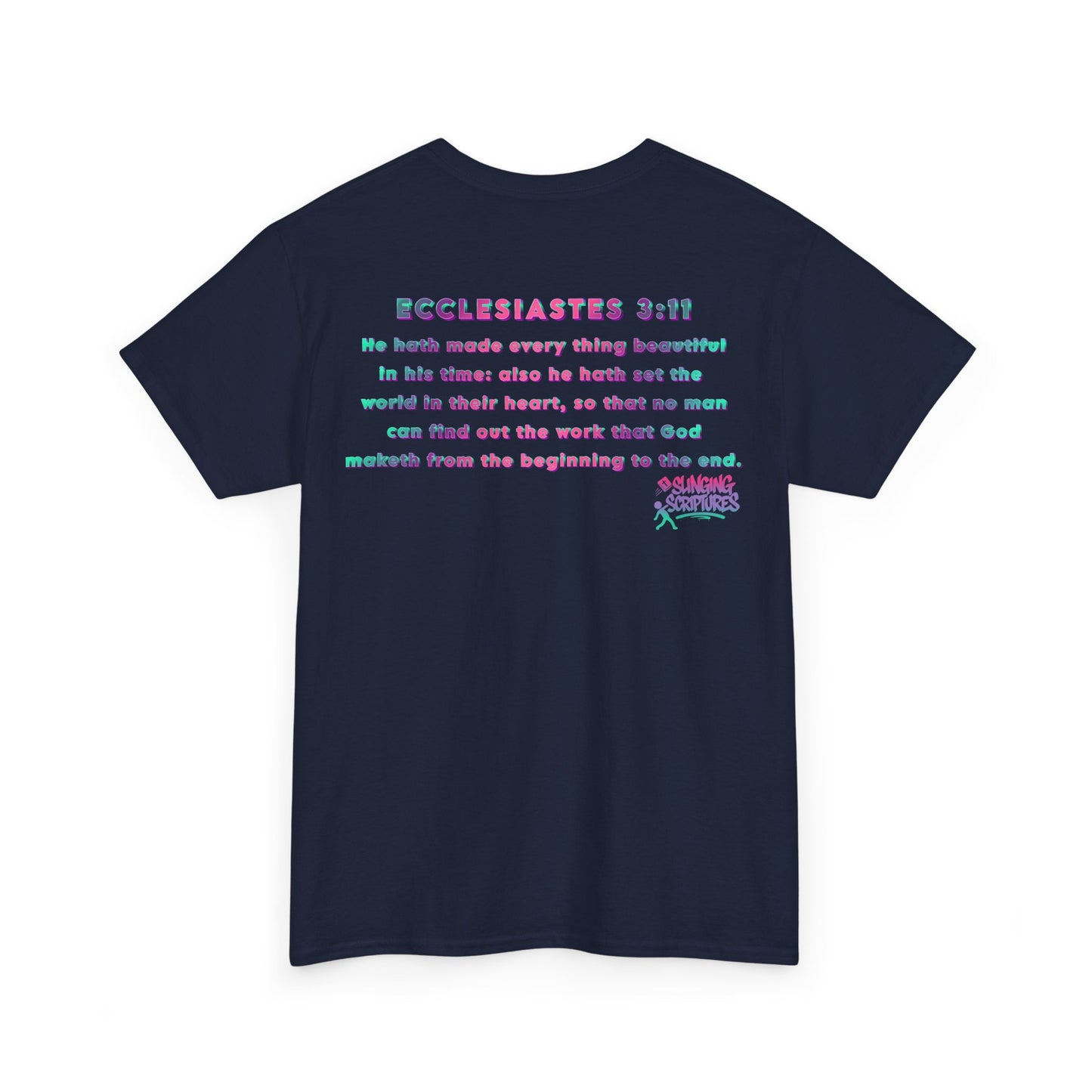 Everything Beautiful in Its Time Tee | Ecclesiastes 3:11 Scripture Shirt | Unisex Heavy Cotton Inspirational Christian T-Shirt