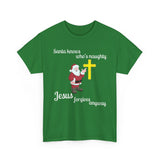 Santa Knows Who’s Naughty, Jesus Forgives Anyway – Heavy Cotton Unisex Christian T-Shirt, Funny Christmas Faith Tee