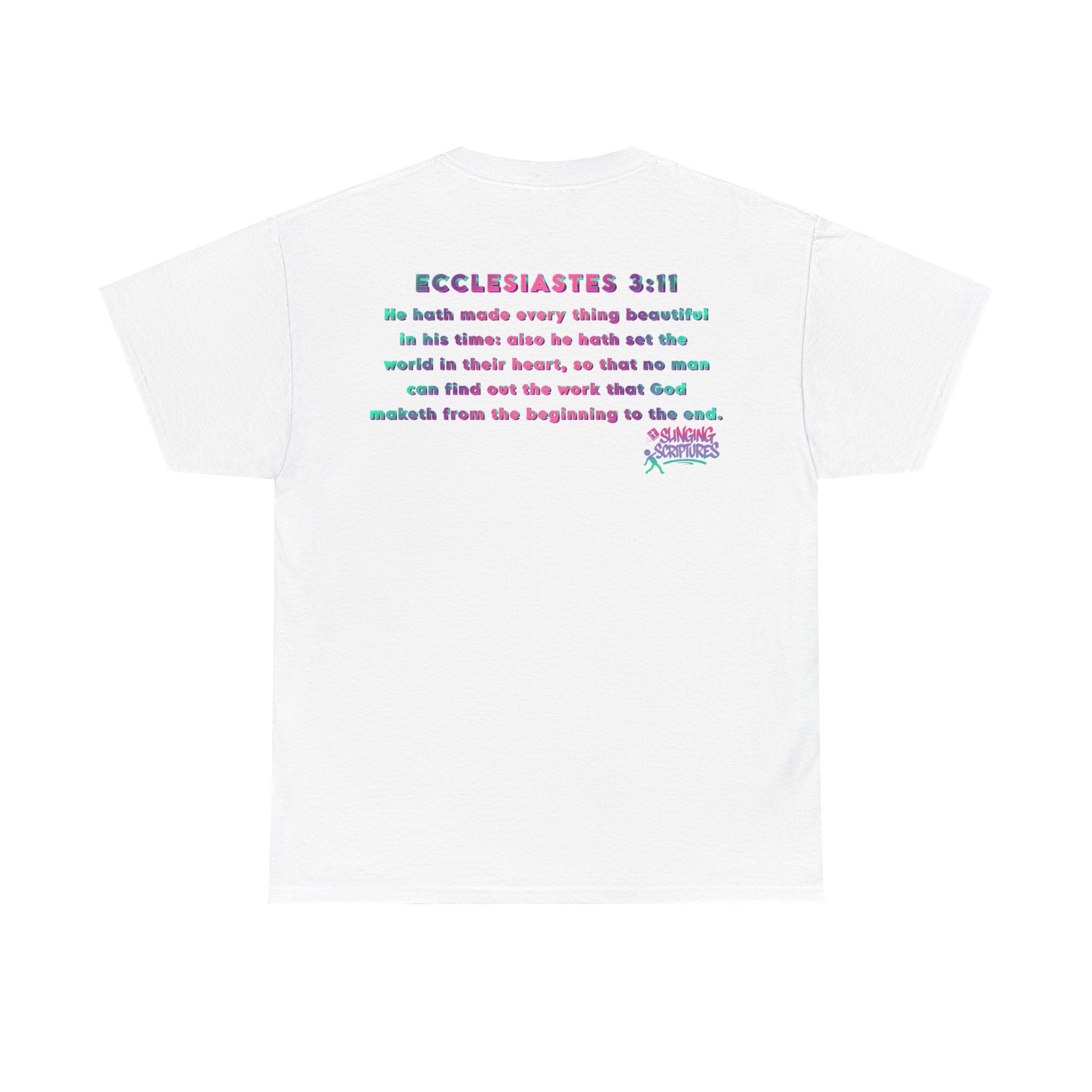Everything Beautiful in Its Time Tee | Ecclesiastes 3:11 Scripture Shirt | Unisex Heavy Cotton Inspirational Christian T-Shirt