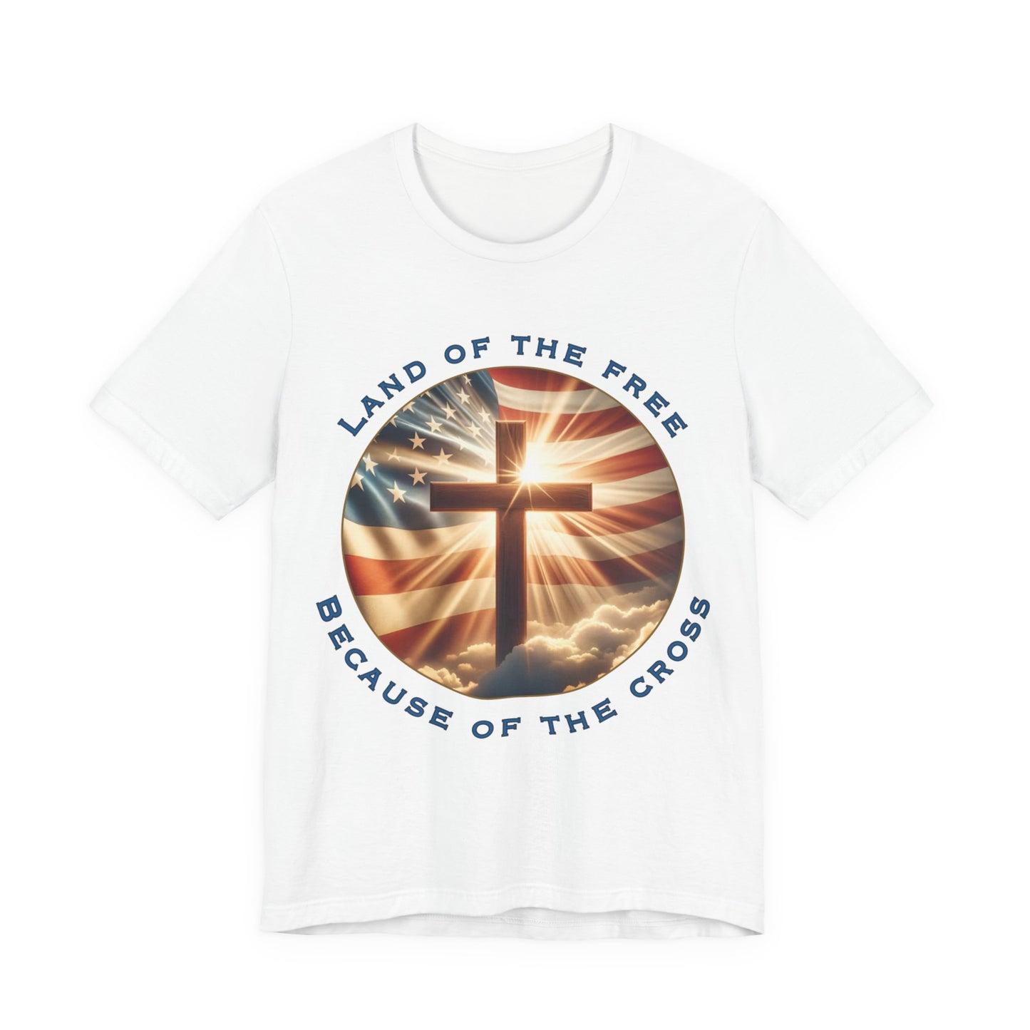 Land of the Free Because of the Cross Tee | Patriotic Christian Shirt | Unisex Jersey Short Sleeve