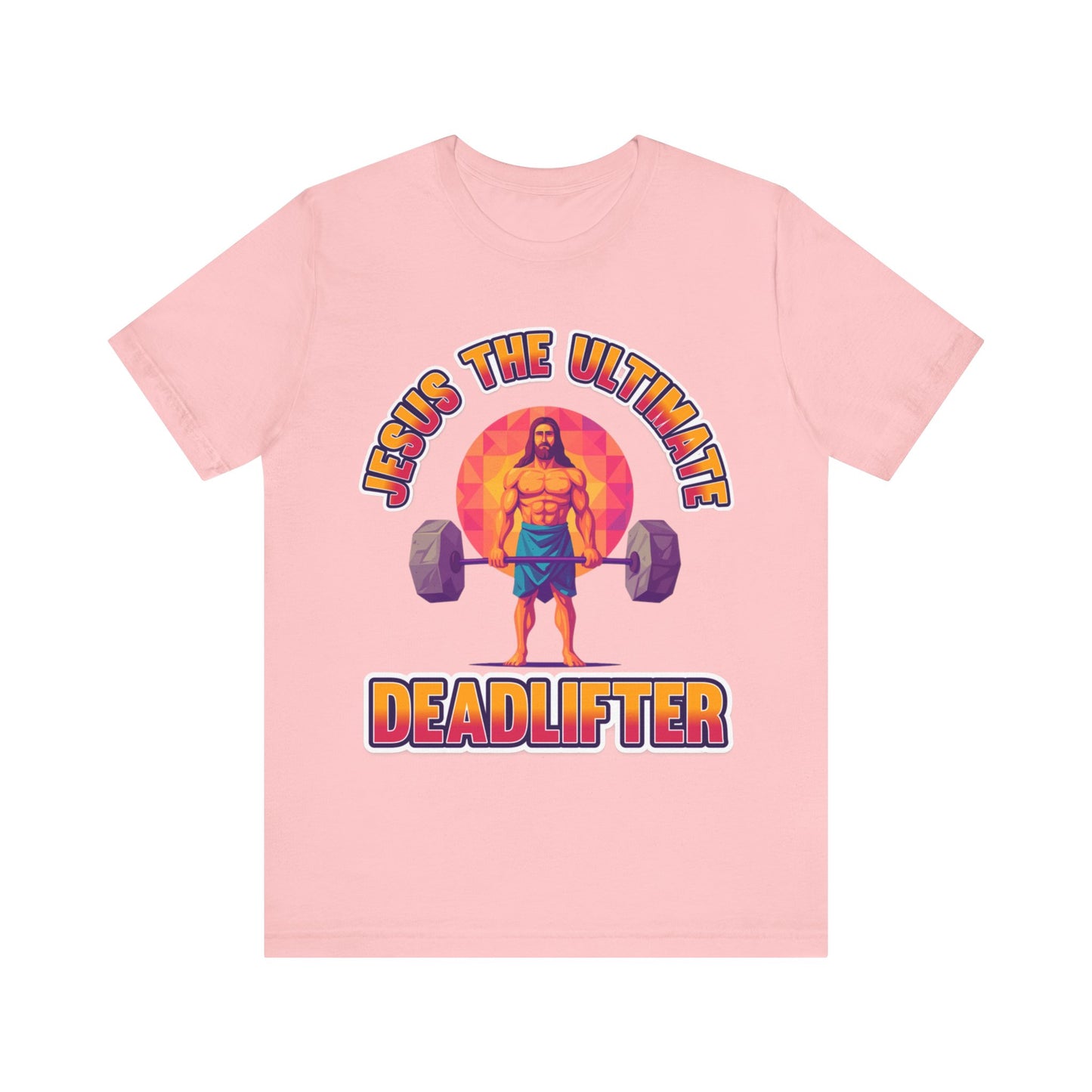 Jesus Deadlifter Tee – Romans 6:9 Unisex Jersey T-Shirt, Gym Shirt, Fitness Apparel, Biblical Strength Tee